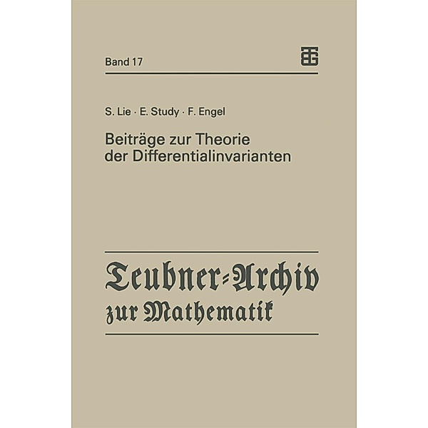 Beiträge zur Theorie der Differentialinvarianten / Teubner-Archiv zur Mathematik Bd.17, Sophus Lie, Eduard Study, Friedrich Engel