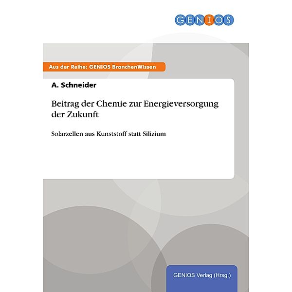 Beitrag der Chemie zur Energieversorgung der Zukunft, A. Schneider