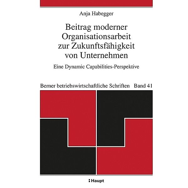 Beitrag moderner Organisationsarbeit zur Zukunftsfähigkeit von Unternehmen, Anja Habegger