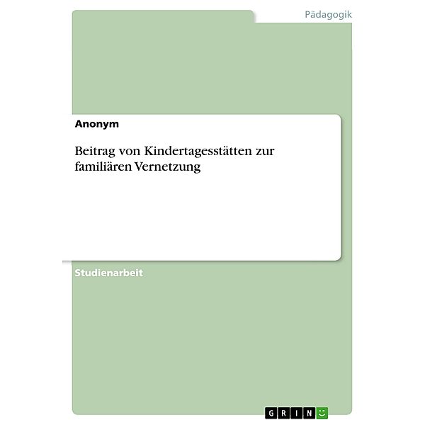 Beitrag von Kindertagesstätten zur familiären Vernetzung