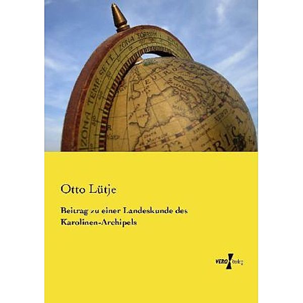 Beitrag zu einer Landeskunde des Karolinen-Archipels, Otto Lütje