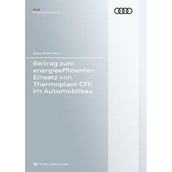 Beitrag zum energieeffizienten Einsatz von Thermoplast-CFK im Automobilbau, Jasper Reddemann