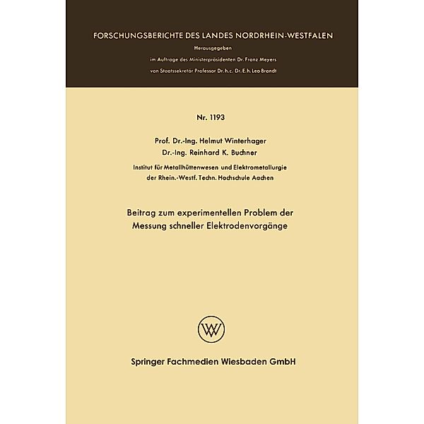 Beitrag zum experimentellen Problem der Messung schneller Elektrodenvorgänge / Forschungsberichte des Landes Nordrhein-Westfalen Bd.1193, Helmut Winterhager