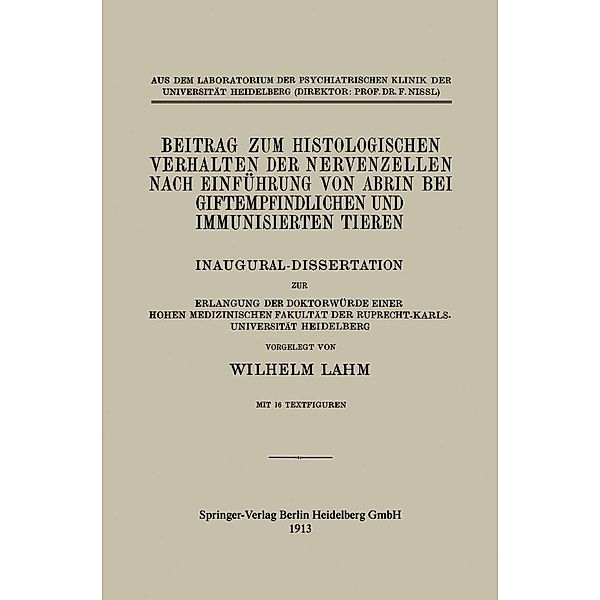 Beitrag zum Histologischen Verhalten der Nervenzellen nach Einführung von Abrin bei Giftempfindlichen und Immunisierten Tieren, Wilhelm Lahm