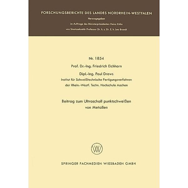 Beitrag zum Ultraschallpunktschweißen von Metallen / Forschungsberichte des Landes Nordrhein-Westfalen Bd.1854, Friedrich Eichhorn
