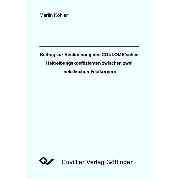 Beitrag zur Bestimmung des COULOMB'schen Haftreibungkoeffizienten zwischen zwei metallischen Festkörpern