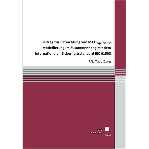 Beitrag zur Betrachtung von MTTFSpurious-Modellierung im Zusammenhang mit dem internationalen Sicherheitsstandard IEC 61508, P. N. Thao Dang