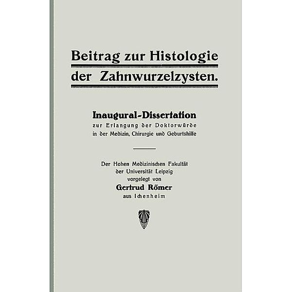 Beitrag zur Histologie der Zahnwurzelzysten, Gertrud Römer