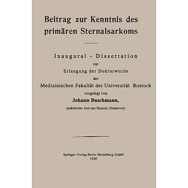 Beitrag zur Kenntnis des primären Sternalsarkoms, Johann Buschmann