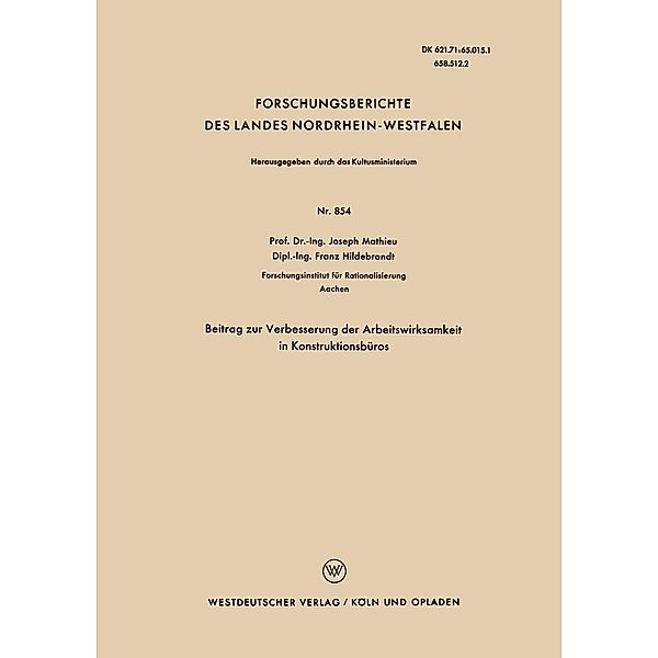 Beitrag zur Verbesserung der Arbeitswirksamkeit in Konstruktionsbüros / Forschungsberichte des Landes Nordrhein-Westfalen Bd.854, Joseph Mathieu