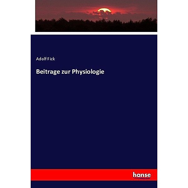 Beitrage zur Physiologie, Adolf Fick