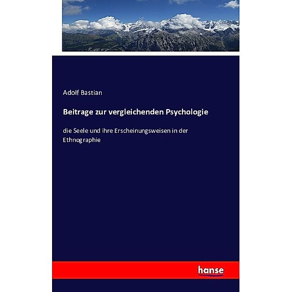 Beitrage zur vergleichenden Psychologie, Adolf Bastian