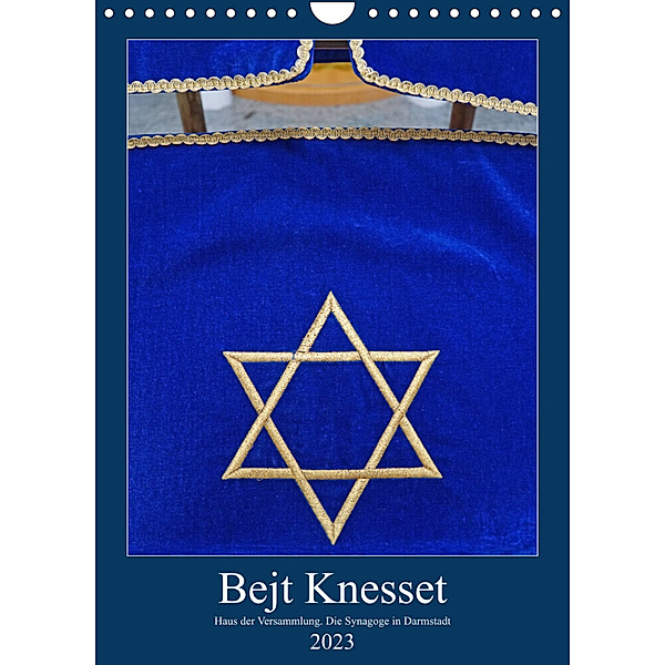 Bejt Knesset. Haus der Versammlung. Die Synagoge in Darmstadt (Wandkalender 2023 DIN A4 hoch), Hans-Georg Vorndran