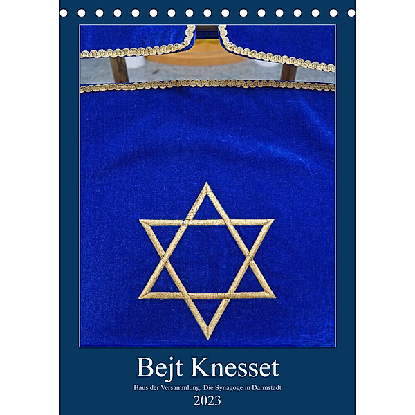 Bejt Knesset. Haus der Versammlung. Die Synagoge in Darmstadt (Tischkalender 2023 DIN A5 hoch), Hans-Georg Vorndran