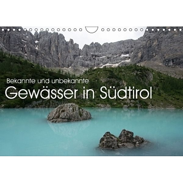 bekannte und unbekannte Gewässer in Südtirol (Wandkalender 2017 DIN A4 quer), Georg Niederkofler