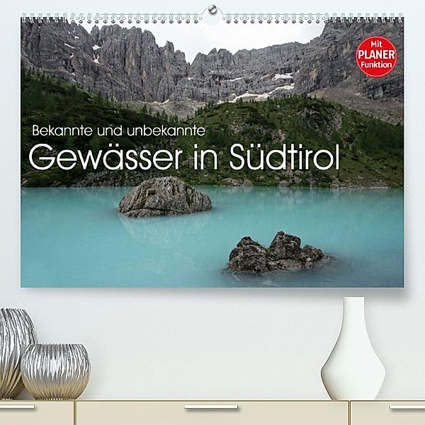 Bekannte und unbekannte Gewässer in Südtirol (Premium, hochwertiger DIN A2 Wandkalender 2023, Kunstdruck in Hochglanz), Georg Niederkofler