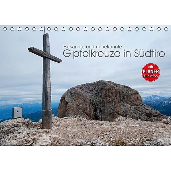 Bekannte und unbekannte Gipfelkreuze in Südtirol (Tischkalender 2017 DIN A5 quer), Georg Niederkofler