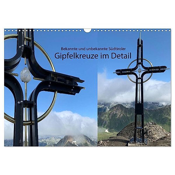 Bekannte und unbekannte Südtiroler Gipfelkreuze im Detail (Wandkalender 2024 DIN A3 quer), CALVENDO Monatskalender, Niederkofler Georg