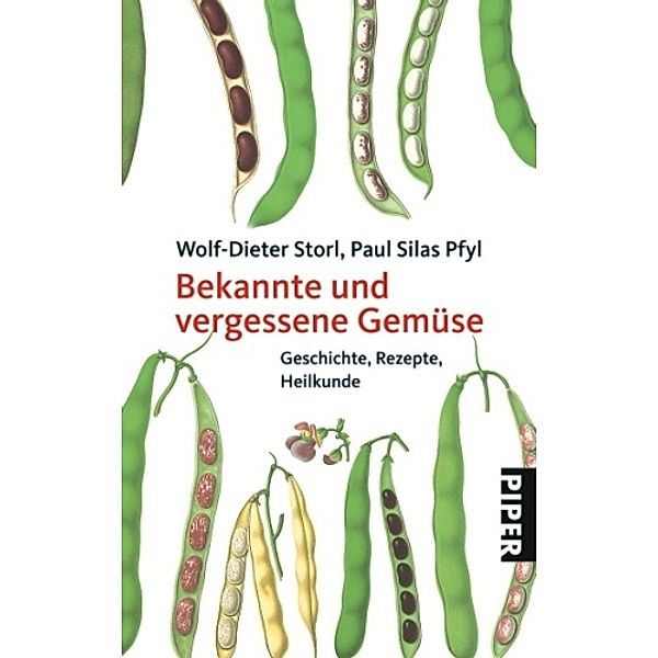 Bekannte und vergessene Gemüse, Wolf-Dieter Storl, Paul S. Pfyl