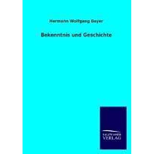 Bekenntnis und Geschichte, Hermann W. Beyer