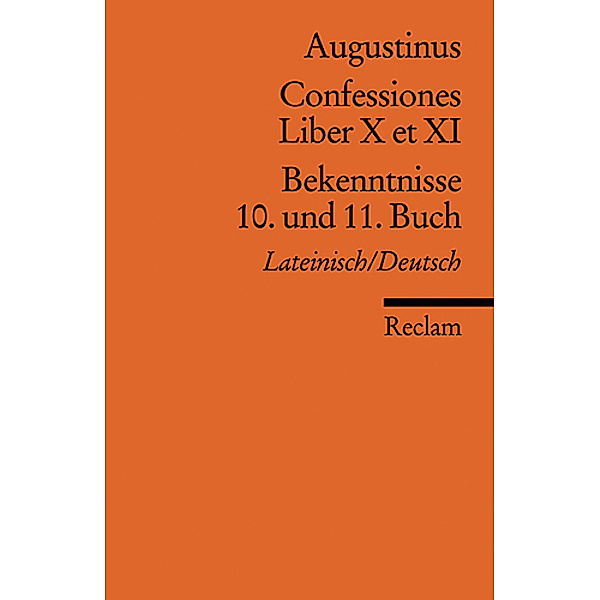 Bekenntnisse, 10. und 11. Buch. Confessiones, Liber X et XI, Augustinus