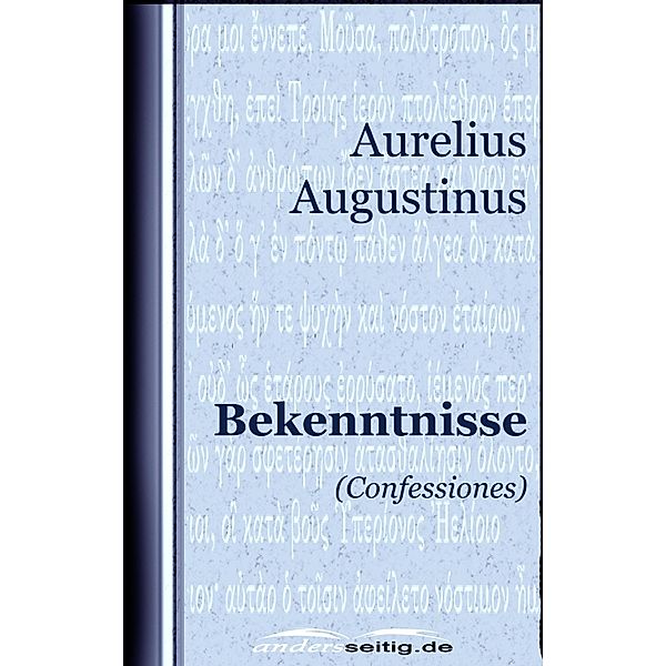 Bekenntnisse, Aurelius Augustinus