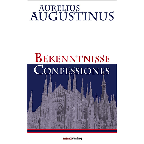 Bekenntnisse. Confessiones, Augustinus