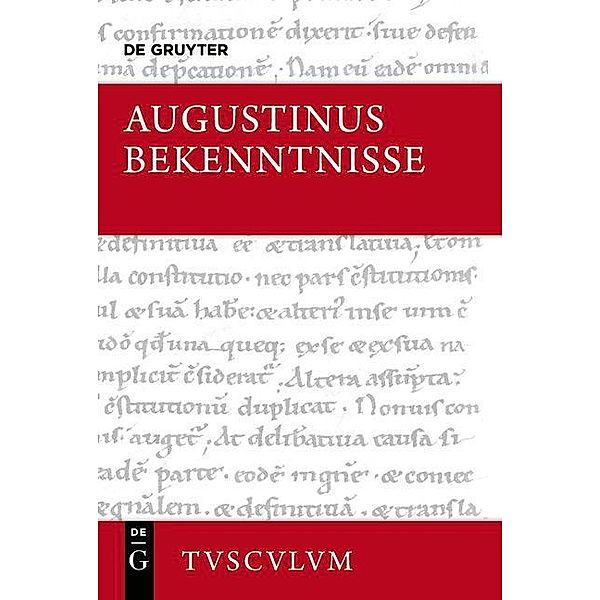 Bekenntnisse / Confessiones / Sammlung Tusculum, Aurelius Augustinus