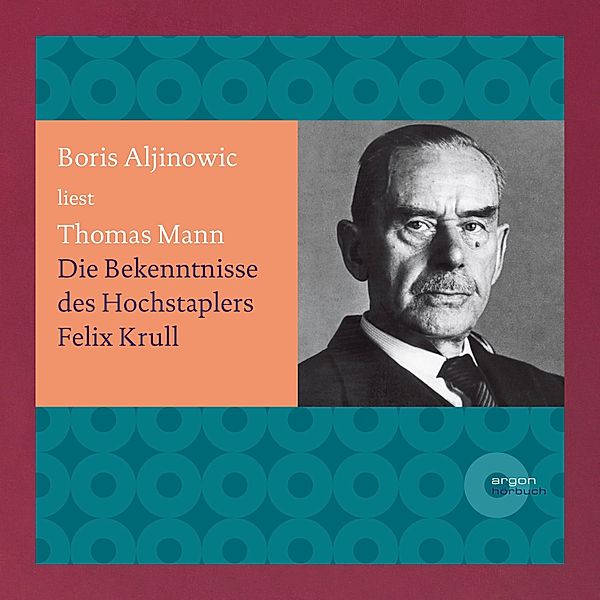 Bekenntnisse des Hochstaplers Felix Krull, Thomas Mann