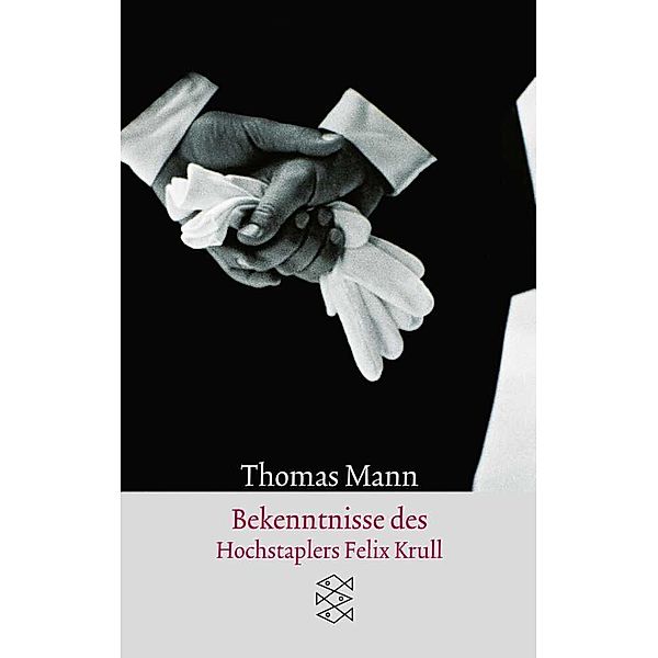 Bekenntnisse des Hochstaplers Felix Krull, Thomas Mann