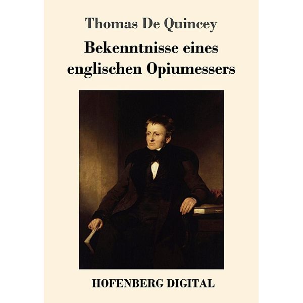 Bekenntnisse eines englischen Opiumessers, Thomas de Quincey