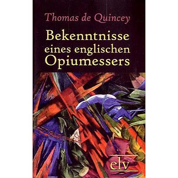 Bekenntnisse eines englischen Opiumessers, Thomas de Quincey