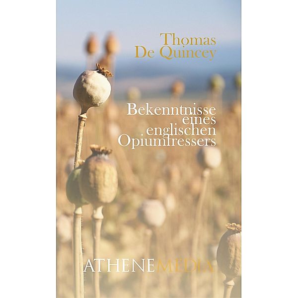 Bekenntnisse eines englischen Opiumfressers, Thomas De Quincey