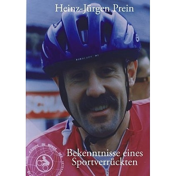 Bekenntnisse eines Sportverrückten, Heinz-Jürgen Prein