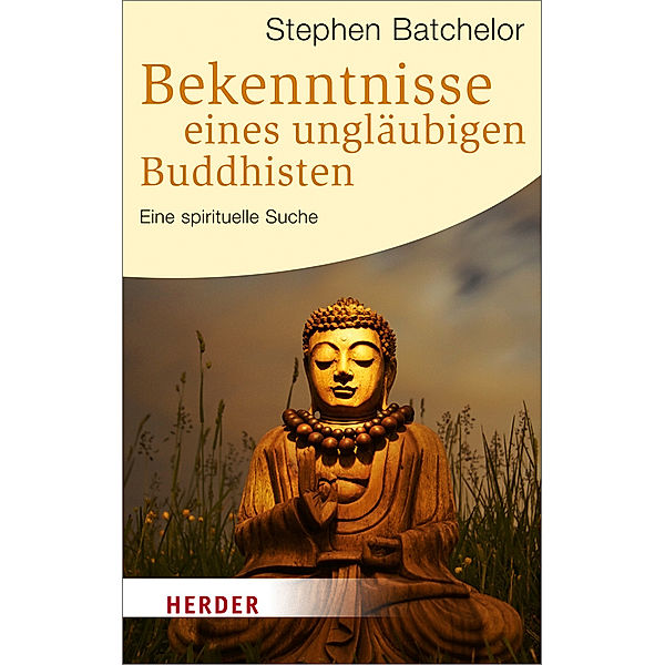Bekenntnisse eines ungläubigen Buddhisten, Stephen Batchelor
