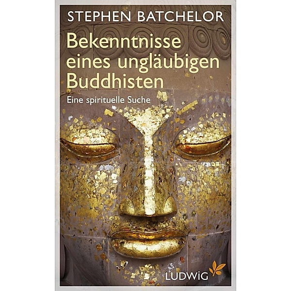 Bekenntnisse eines ungläubigen Buddhisten, Stephen Batchelor