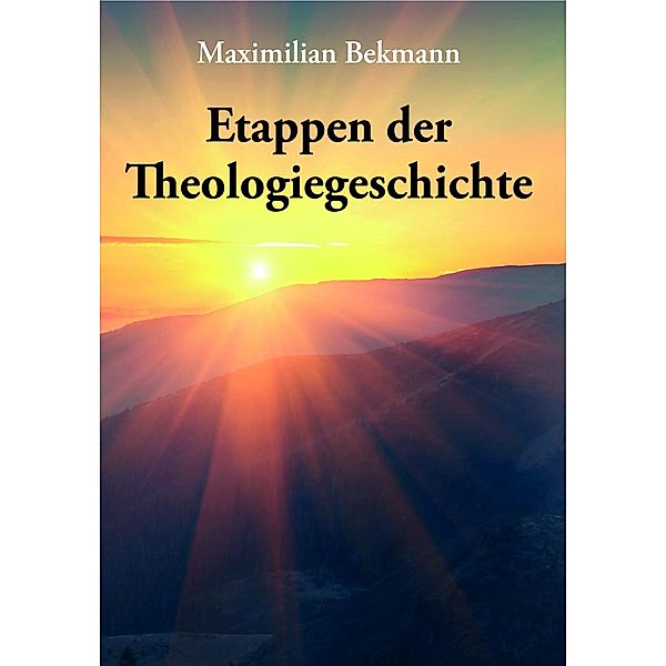 Bekmann, M: Etappen der Theologiegeschichte, Maximilian Bekmann