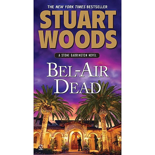 Bel-Air Dead / A Stone Barrington Novel Bd.20, Stuart Woods