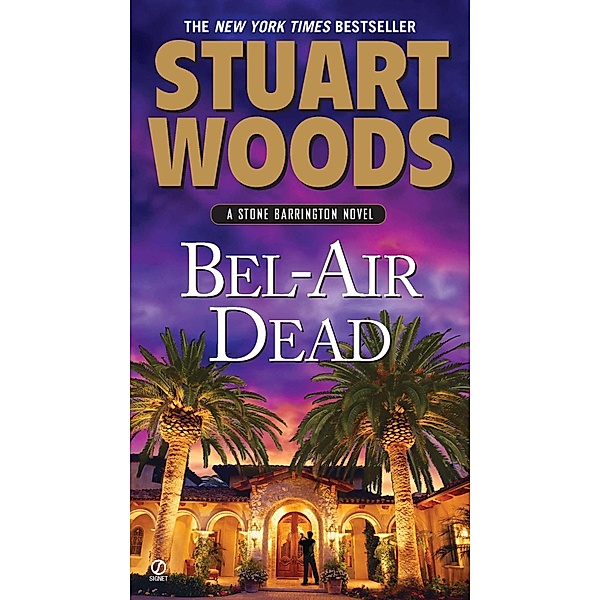 Bel-Air Dead / A Stone Barrington Novel Bd.20, Stuart Woods