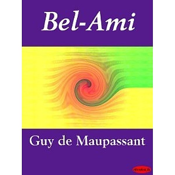 Bel-Ami, Guy de Maupassant