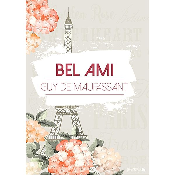 Bel Ami, Guy de Maupassant