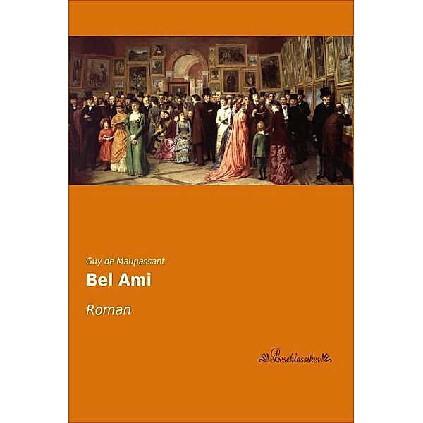 Bel Ami, Guy de Maupassant