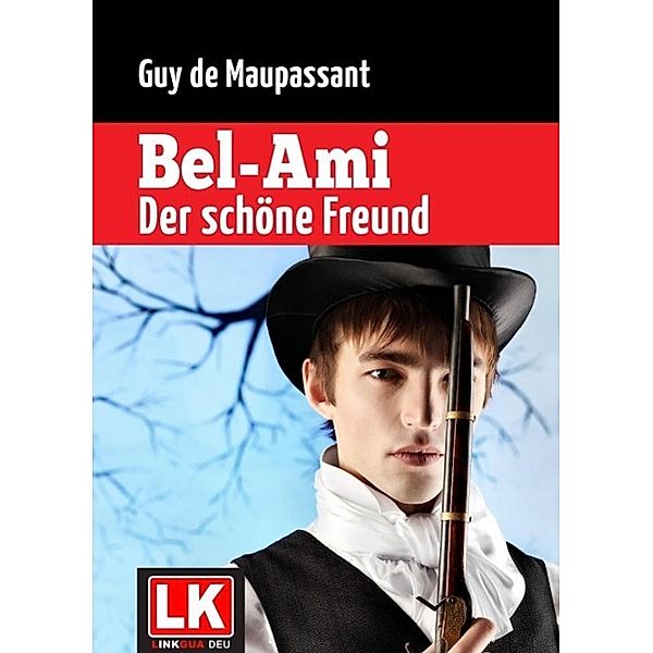 Bel-Ami - Der schöne Freund, Guy de Maupassant