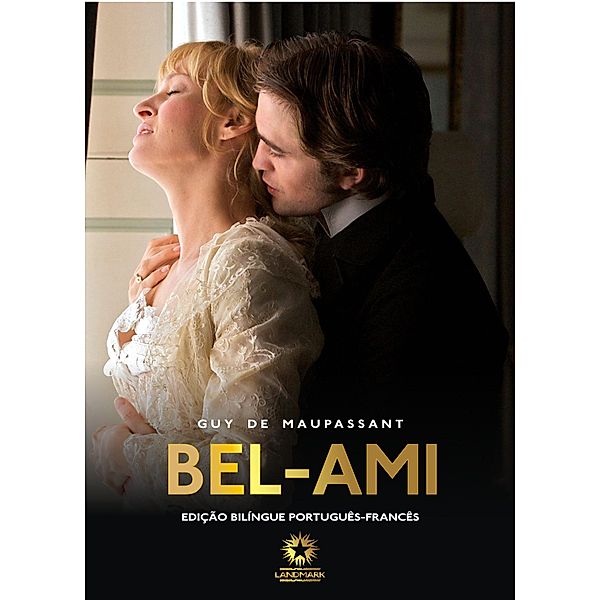 Bel-Ami (Edição Bilíngue), Guy de Maupassant, Vera Silvia Camargo Guarnieri