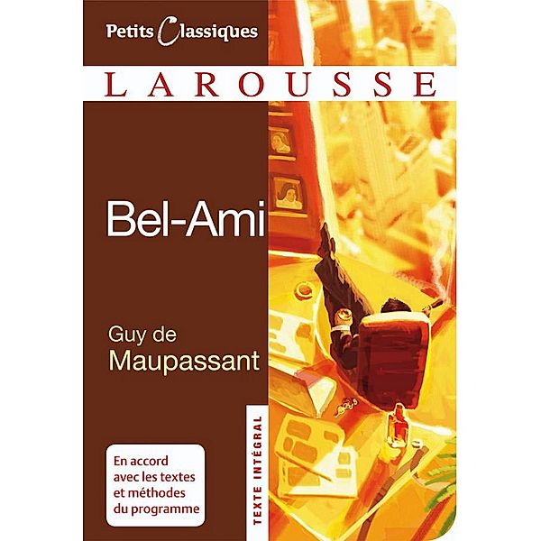 Bel ami / Petits Classiques Larousse, Guy de Maupassant