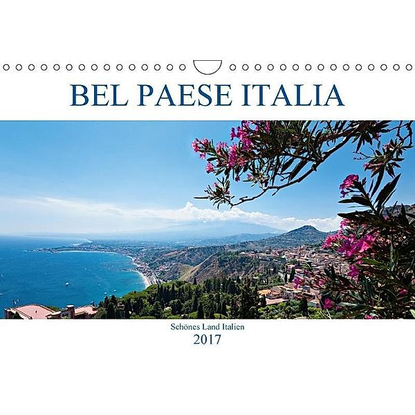 Bel baese Italia - Schönes Land Italien (Wandkalender 2017 DIN A4 quer), Wolfgang Steiner