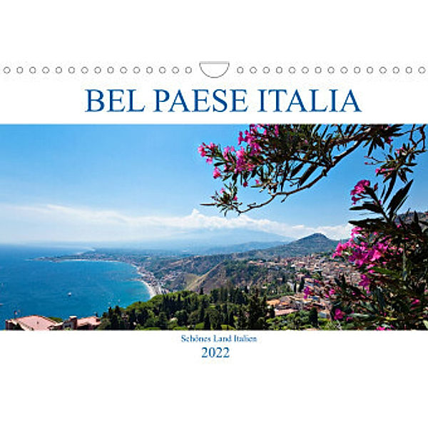 Bel baese Italia - Schönes Land Italien (Wandkalender 2022 DIN A4 quer), Wolfgang Steiner