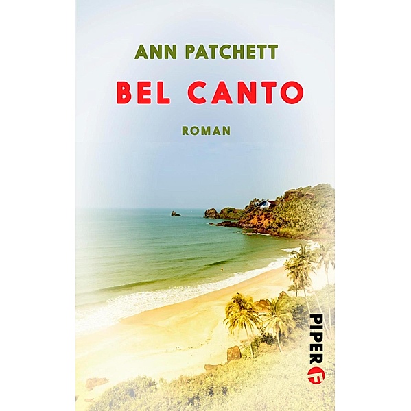Bel Canto / Piper Schicksalsvoll, Ann Patchett