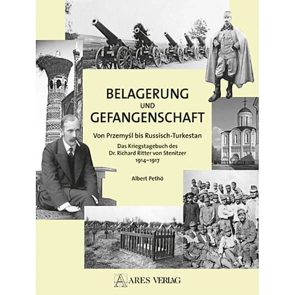 Belagerung und Gefangenschaft, Richard Ritter von Stenitzer