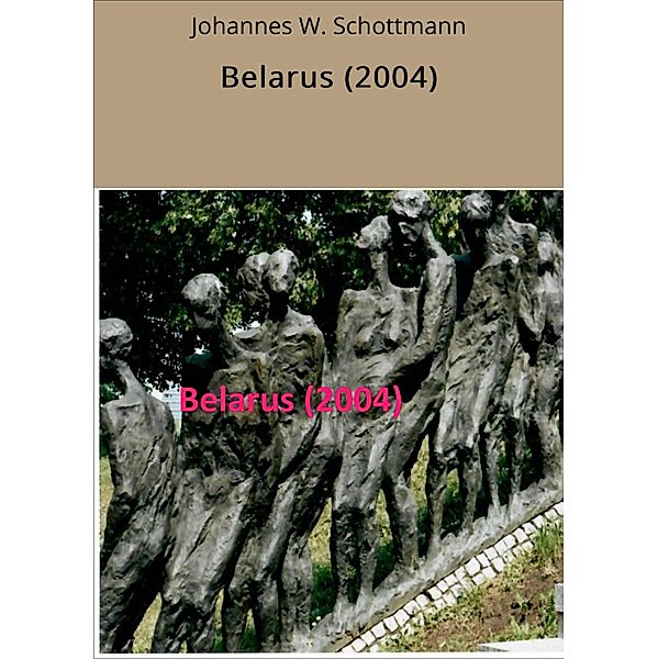 Belarus (2004) / Vater. Kater. Mokka. Krieg. Bd.1, Johannes W. Schottmann